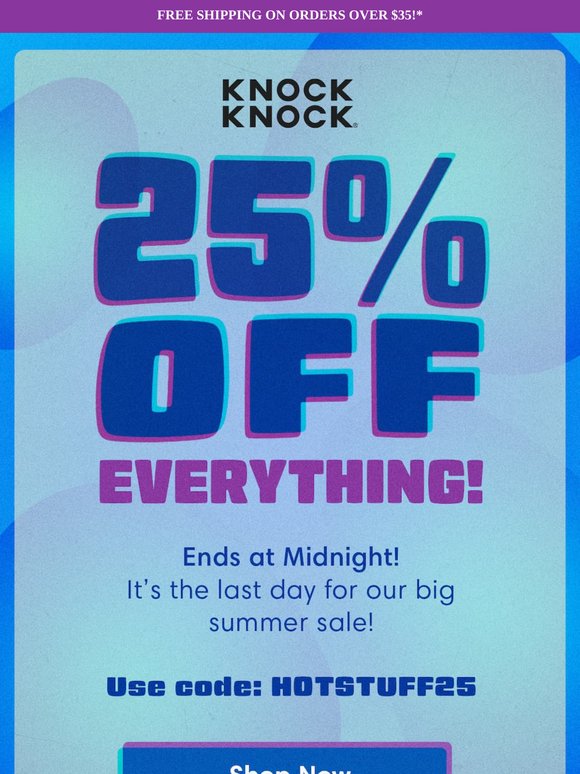 25% Off Ends Tonight