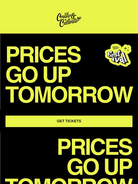 Prices go up tomorrow!