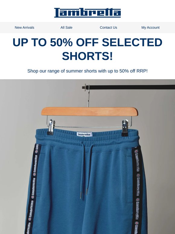 UP TO 50% OFF SELECTED SHORTS!