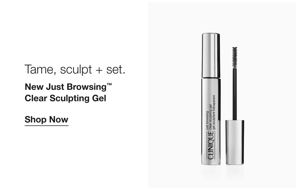 Tame, sculpt + set. | New Just Browsing™ Clear Sculpting Gel | Shop Now