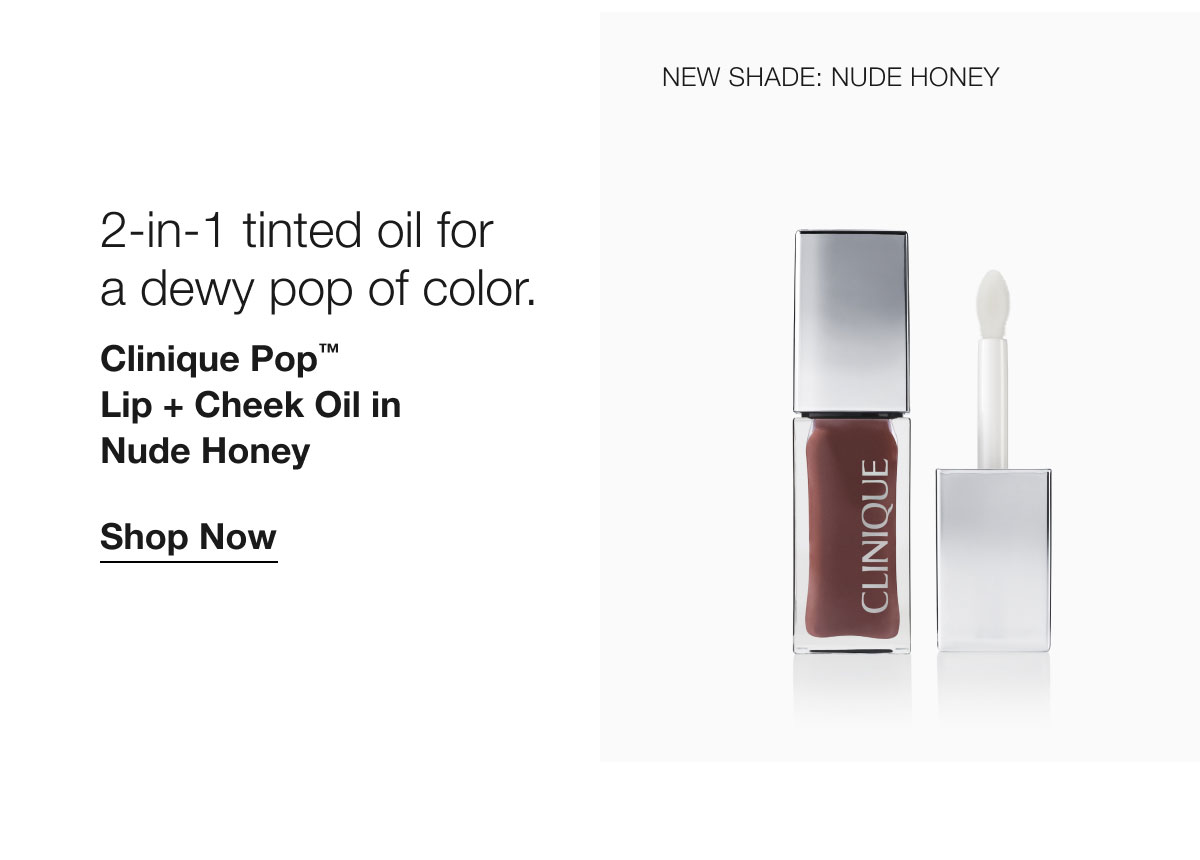 New Shade: Nude Honey | 2-in-1 tinted oil for a dewy pop of color. | Clinique Pop™ Lip + Cheek Oil in Nude Honey | Shop Now