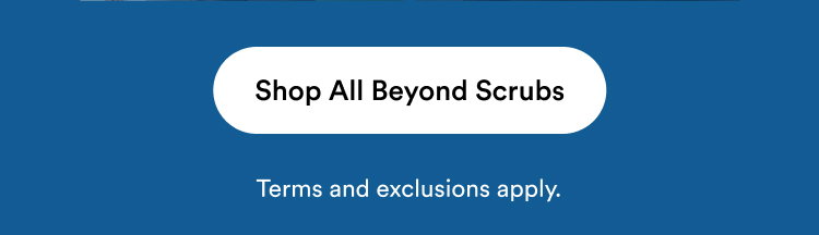BEYOND SCRUBS