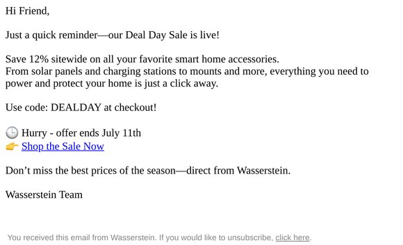 Hey Friend, Deal Day is live, save 12% sitewide!