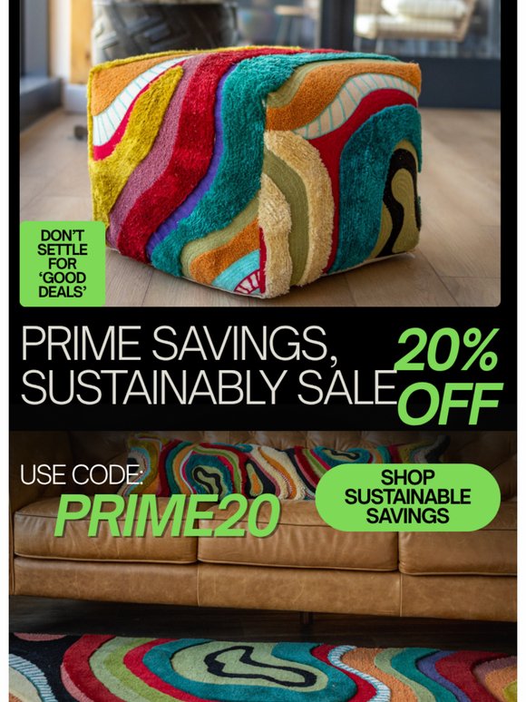 Prime Savings, Sustainably - 20% off Sitewide 🚨