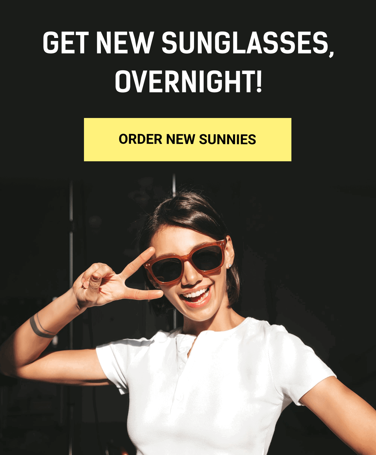 Get New Sunglasses. Overnight.