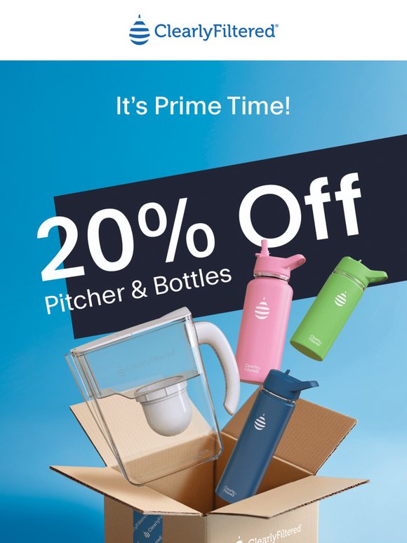Prime Time to Save 20% & Upgrade Your Water