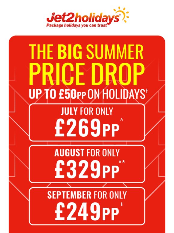 Save more with The BIG Summer Price Drop