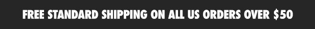 Free Standard Shipping On All US Orders Over $50