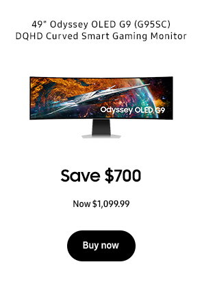 49in Odyssey OLED G9 (G95SC) DQHD Curved Smart Gaming Monitor Save $700 Now $1,099.99 Buy now