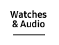 Watches & Audio