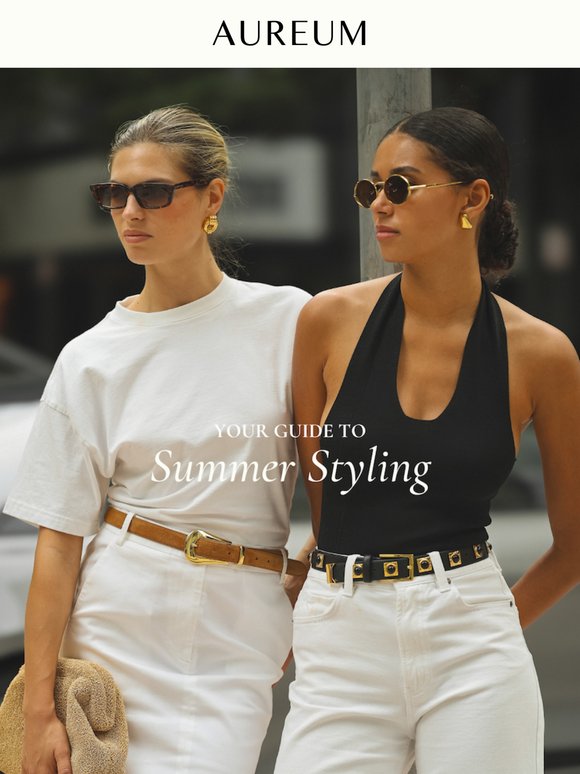 Your Guide to Summer Styling 🤍