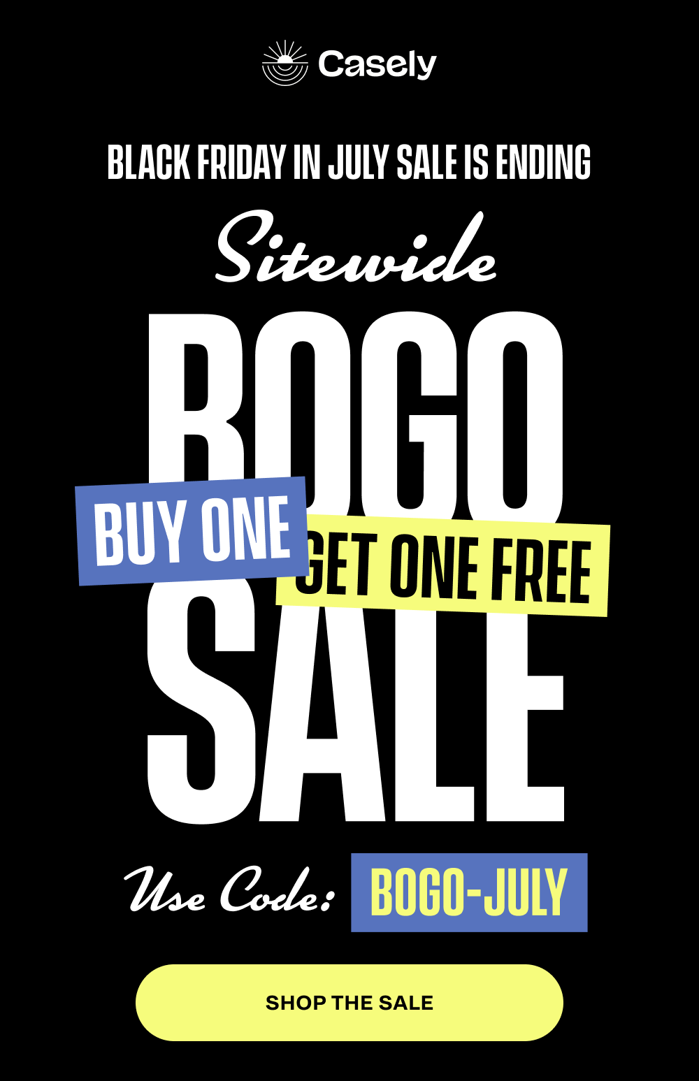 BLACK FRIDAY IN JULY SALE IS ENDING SHOP THE SALE