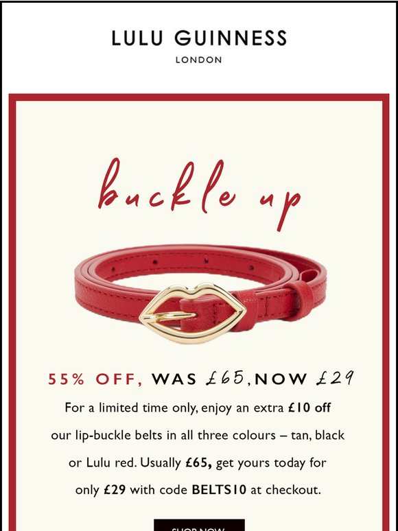 Enjoy an extra £10 off belts 💋 Now only £29