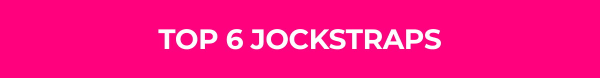 Top 6 Jockstraps