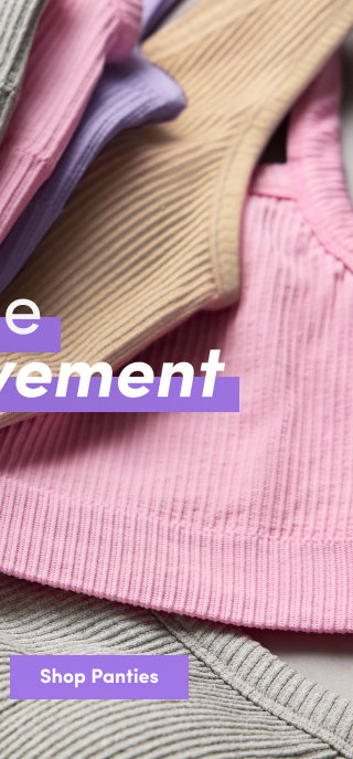 Join The Movement | Shop Panties >