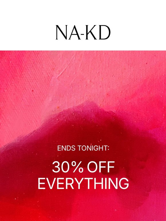 30% OFF EVERYTHING