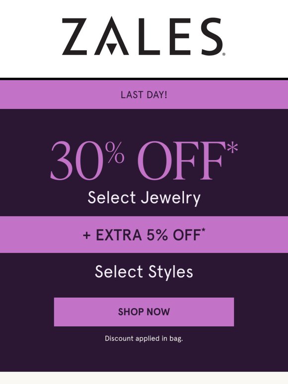 LAST DAY! 30% Off* Select Jewelry + Extra 5% Off* Select Styles