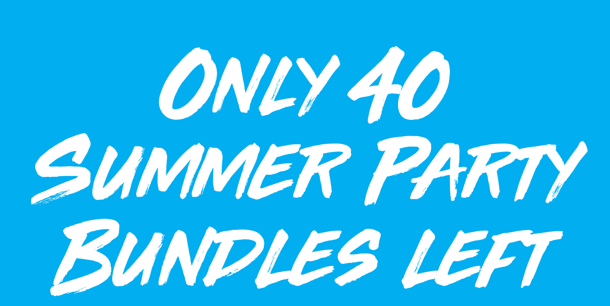 Only 40 Summer Party Bundles left