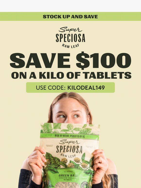 $100 off a kilo of tablets 💥