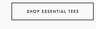 Shop Essential Tees