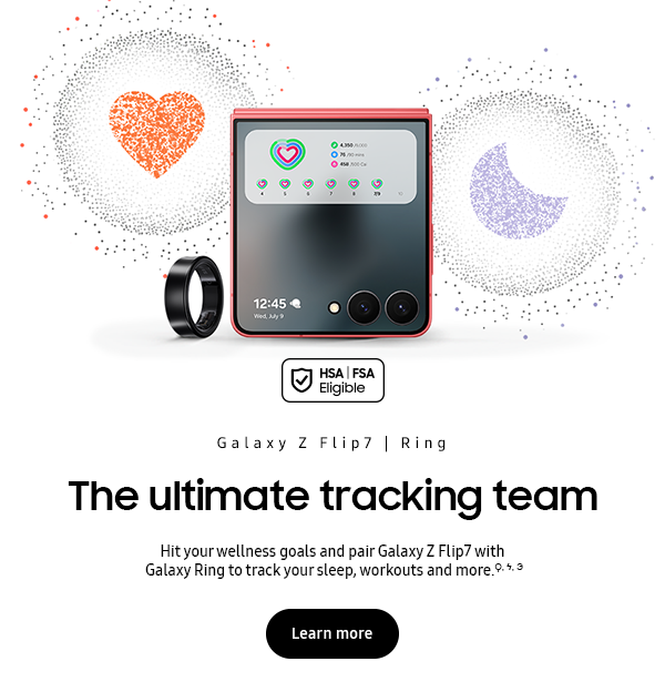 Galaxy Z Flip7 | Ring - The ultimate multitasking machine - Hit your wellness goals and pair Galaxy Z Flip7 with Galaxy Ring to track your sleep, workouts and more. Ϙ, ϟ, Э - Learn more