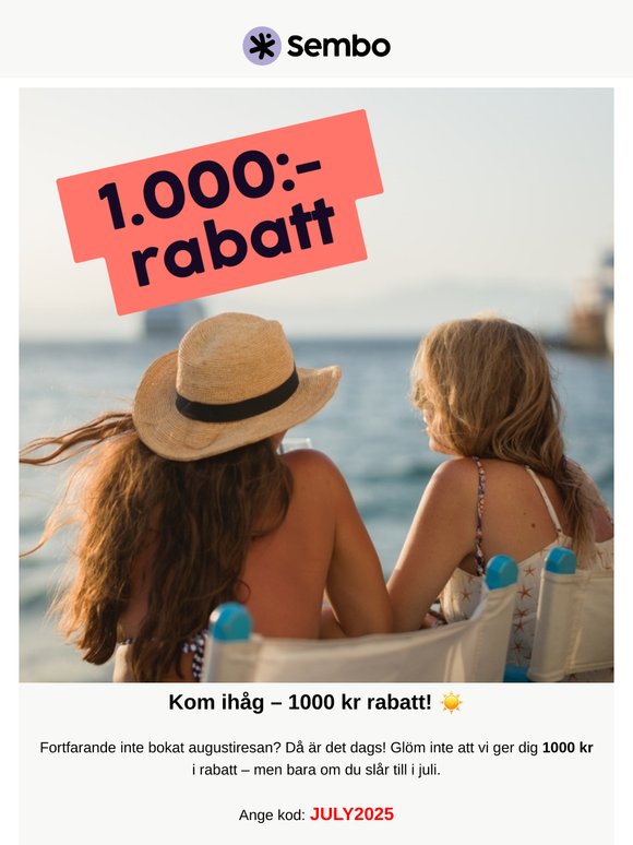 💥 Glöm inte – få 1000 kr rabatt på din augustiresa! 💥