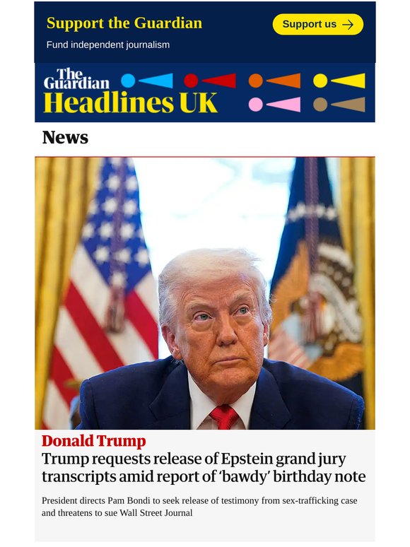 The Guardian: The Guardian Headlines: Trump requests release of Epstein ...