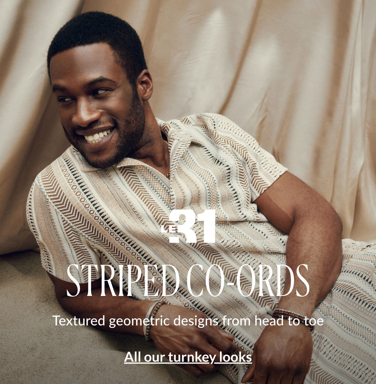 Striped co-ords Textured geometric designs from head to toe All our turnkey looks