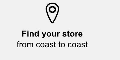 Find your store from coast to coast