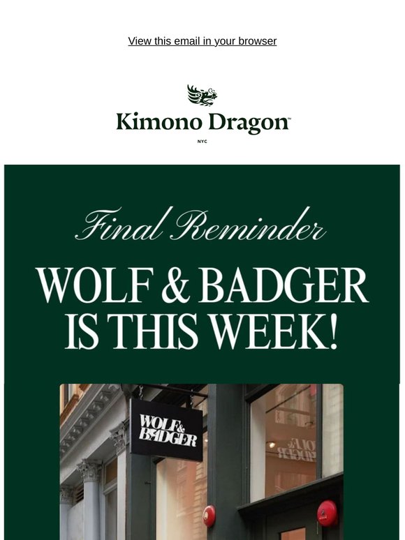 Don’t Miss Kimono Dragon at Wolf & Badger 🐉