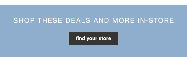 Shop These deals and more in-store