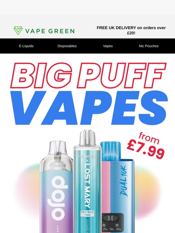 Big Puff Vapes from £7.99! ✨