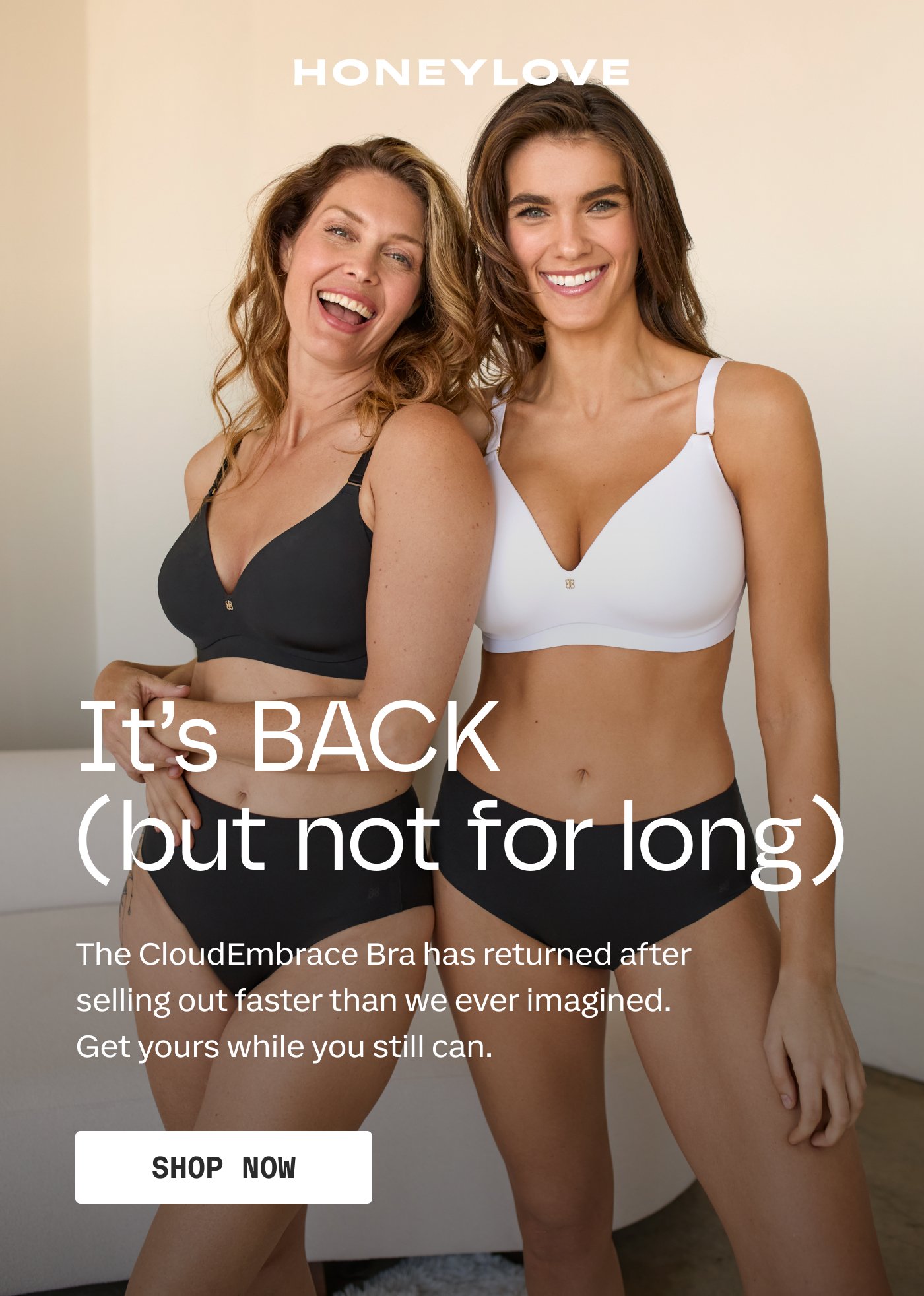 HONEYLOVE | It's BACK (but not for long) | The CloudEmbrace Bra has returned after selling out faster than we ever imagined. Get yours while you still can. | SHOP NOW