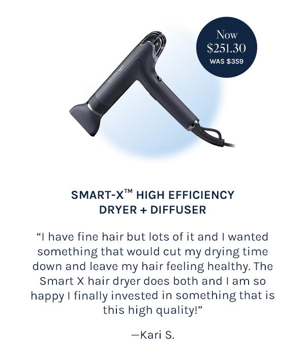 SMART-X™ High Efficiency Dryer + Diffuser Now $251.30 Was $359