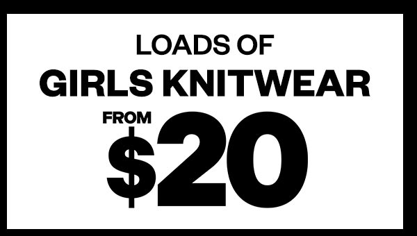 Loads Of Girls Knitwear From $20