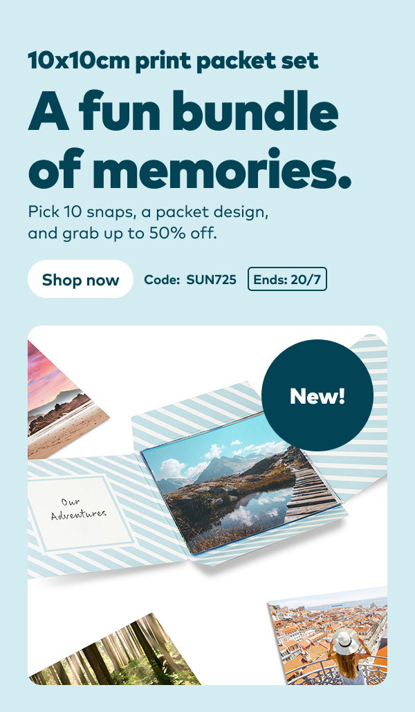 New! 10x10cm print packet set. A fun bundle of memories. Pick 10 snaps, a packet design, and grab up to 50% off. Code: SUN725. Endws 20/7. Shop now