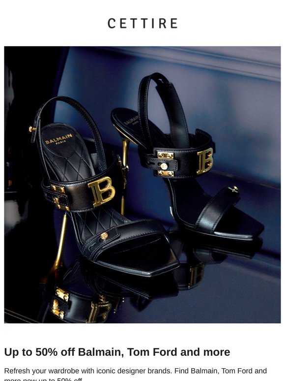 Up to 50% off Balmain, Tom Ford and more