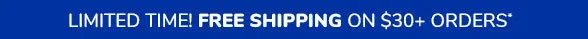 Limited Time Free Shipping on $30+ Orders