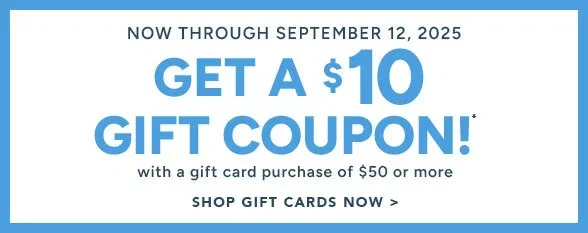 Get a $10 Gift Coupon with a giftcard purchase of $50 or more