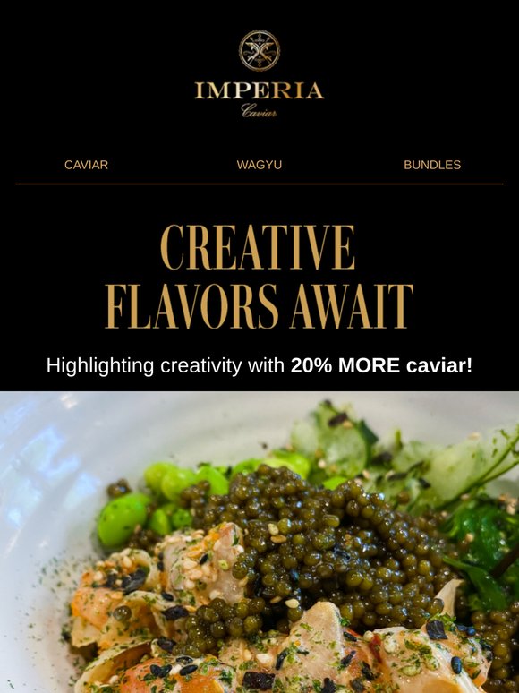 Celebrate Creative Flavors with 20% MORE Caviar 🍽️✨