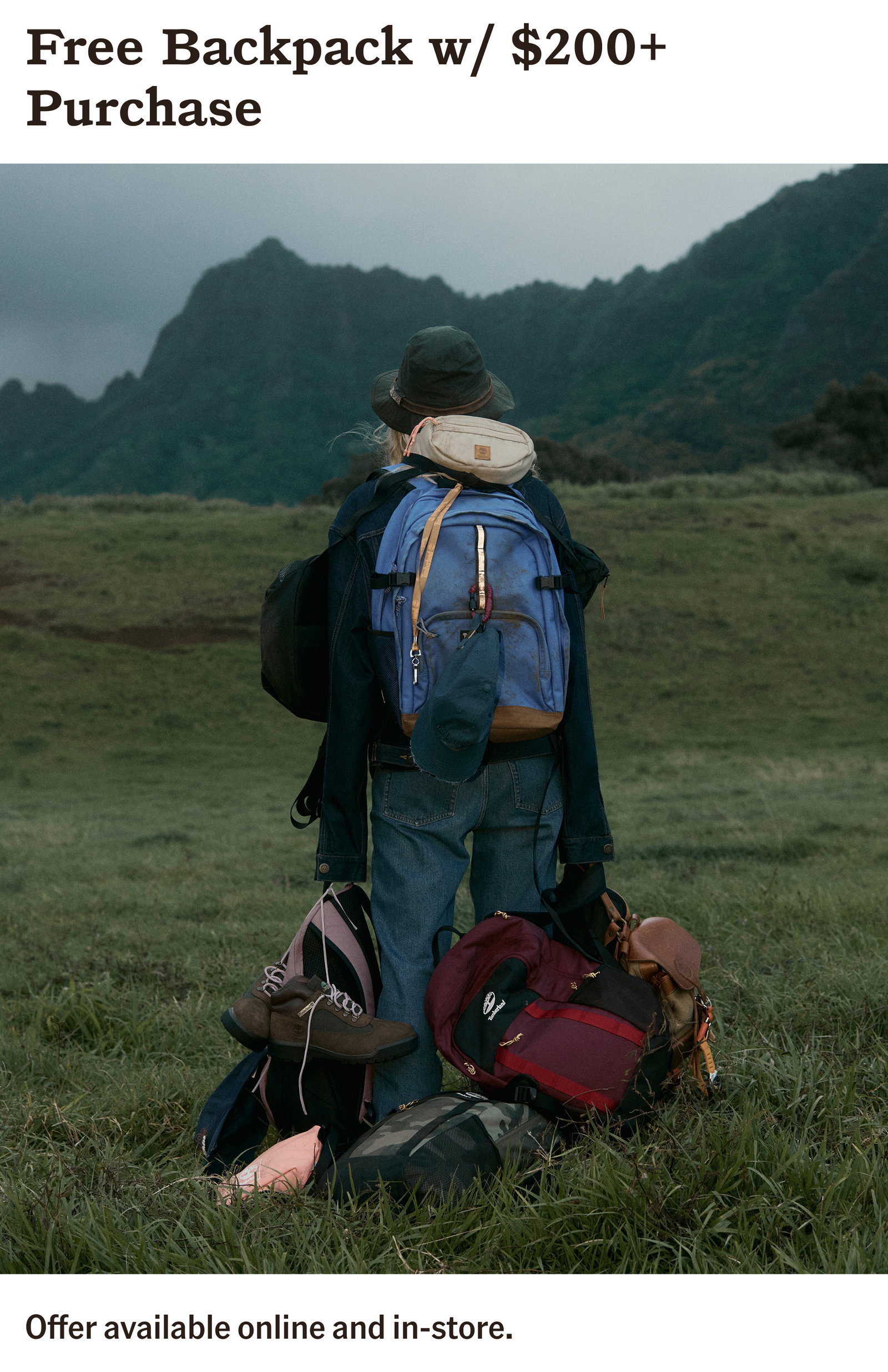 Free Backpack w/$200+ Purchase. Offer available online and in-store.
