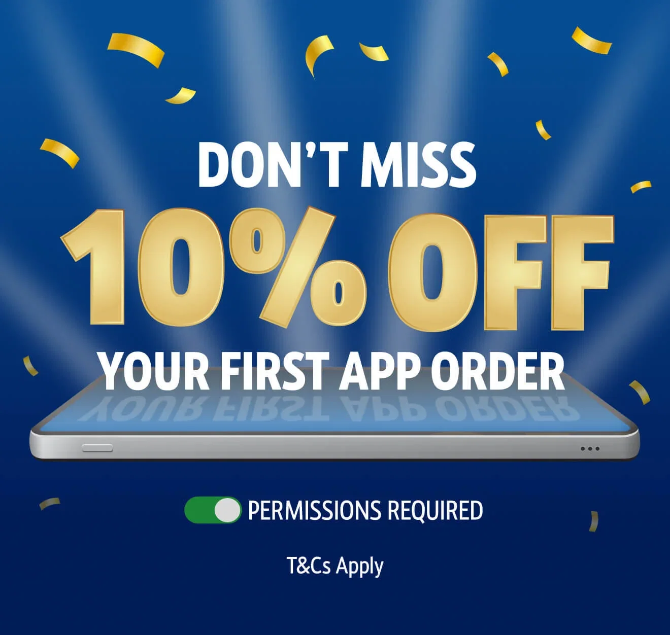 Don't miss 10% off your first app order