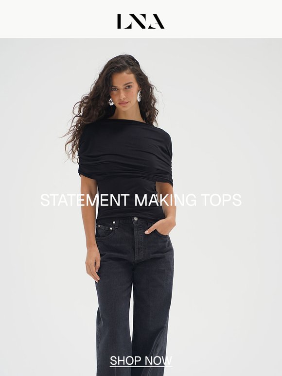 Statement Making Tops. Effortlessly Cool.