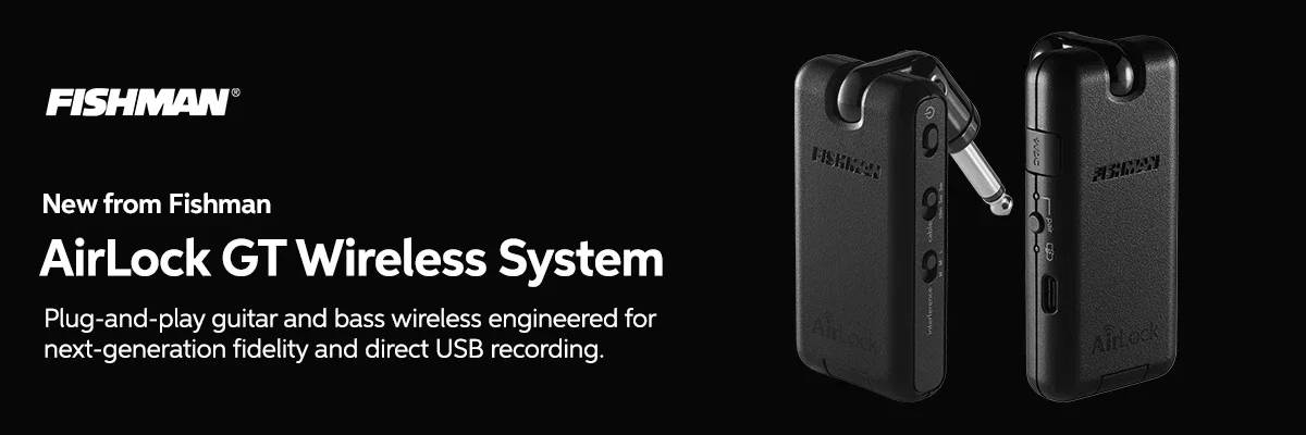 New from Fishman: AirLock GT Wireless System