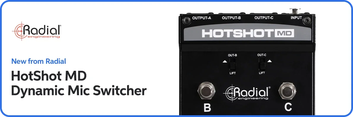 New from Radial: HotShot MD Dynamic Mic Switcher
