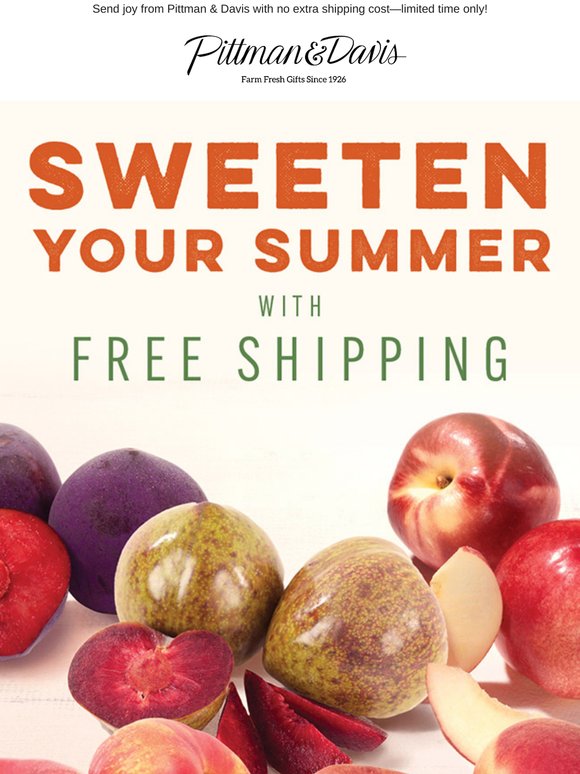 FREE Shipping Site-Wide is Happening Now - Order Summer Sweetness!