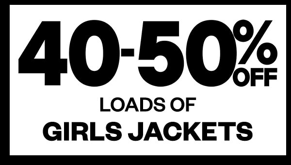40-50% Off Loads Of Girls Jackets