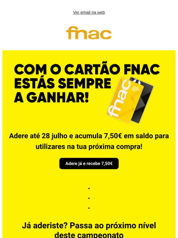 Ainda não és Aderente FNAC porquê?
