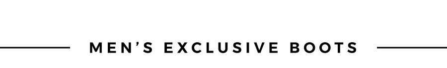 MEN'S EXCLUSIVE BOOTS