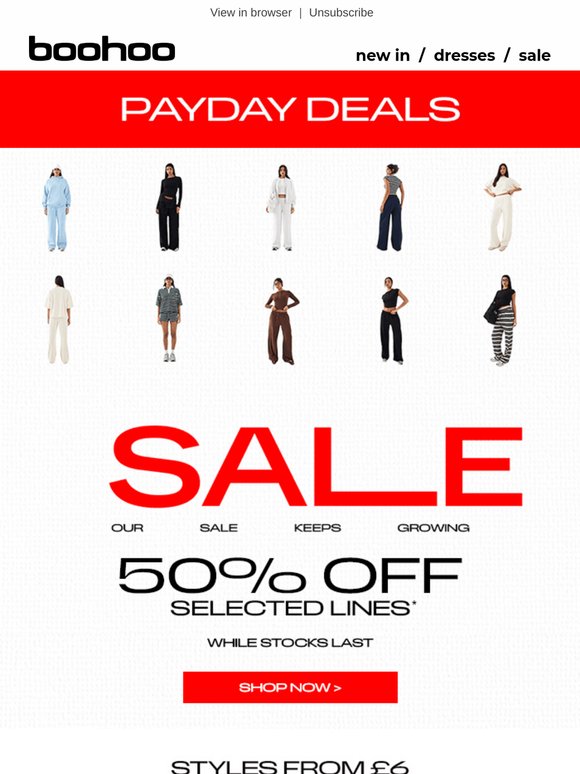 PAYDAY = 50% off your fave styles!